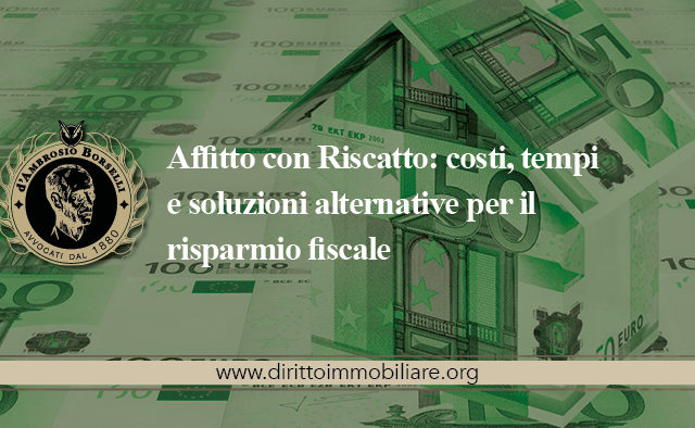 https://dirittoimmobiliare.org/wp-content/uploads/2014/06/07_Affitto-con-Riscatto-costi-tempi-e-soluzioni-alternative-per-il-risparmio-fiscale-640x394.jpg