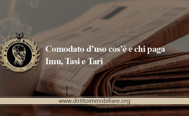 https://dirittoimmobiliare.org/wp-content/uploads/2014/06/07_Comodato-d’uso-cos’è-e-chi-paga-Imu-Tasi-e-Tari-640x394.jpg