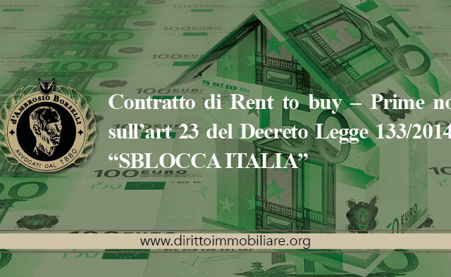 https://dirittoimmobiliare.org/wp-content/uploads/2014/09/05_Contratto-di-Rent-to-buy-–-Prime-note-sull’art-23-del-Decreto-Legge-1332014-–-“SBLOCCA-ITALIA”-640x394.jpg
