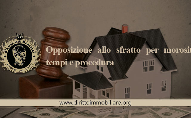 https://dirittoimmobiliare.org/wp-content/uploads/2015/10/06_Opposizione-allo-sfratto-per-morosità-tempi-e-procedura-640x394.jpg